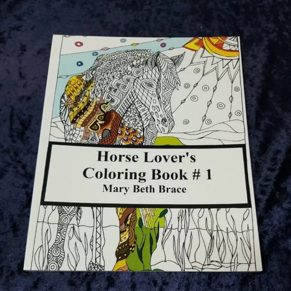 Horse Lovers Coloring Book #1, by Mary Beth Brace "Happiness With Horses"
